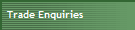 Trade Enquiries